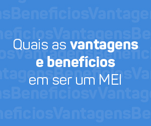 Quais são as vantagens e benefícios em ser um MEI